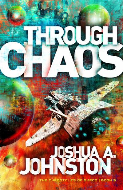 Through Chaos (The Chronicles of Sarco, #3)