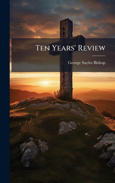 Ten Years’ Review