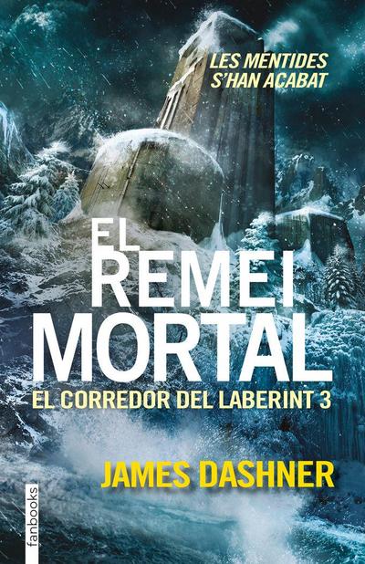 El corredor del laberint 3. El remei mortal : les mentides s?han acabat