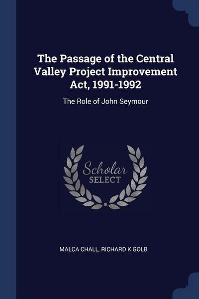 The Passage of the Central Valley Project Improvement Act, 1991-1992
