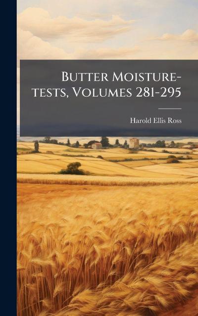 Butter Moisture-tests, Volumes 281-295