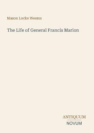 The Life of General Francis Marion