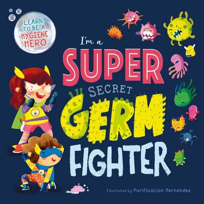 I’m a Super Secret Germ Fighter