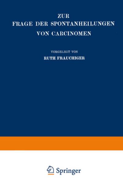 Zur Frage der Spontanheilungen von Carcinomen