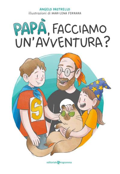 Papà, facciamo un’avventura?