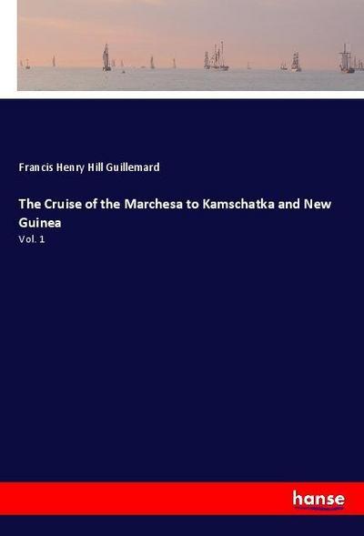 The Cruise of the Marchesa to Kamschatka and New Guinea