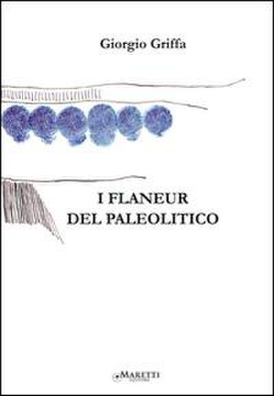 Griffa, G: I flaneur del Paleolitico