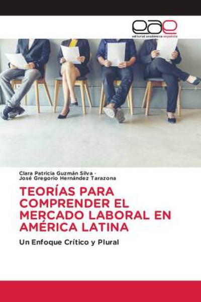 TEORÍAS PARA COMPRENDER EL MERCADO LABORAL EN AMÉRICA LATINA