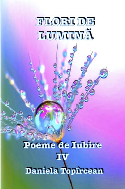 Flori de Lumina (Poeme de Iubire, #4)