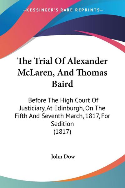 The Trial Of Alexander McLaren, And Thomas Baird