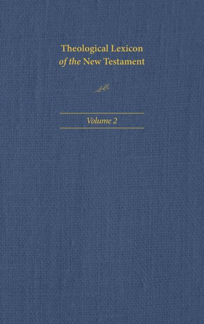 Theological Lexicon of the New Testament: Volume 2