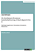 Zu: Jean-Jacques Rousseaus Gesellschaftsvertrag, 3. Buch, Kapitel 1 bis 6