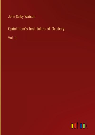 Quintilian’s Institutes of Oratory