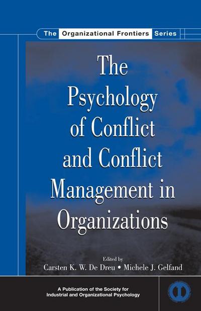 The Psychology of Conflict and Conflict Management in Organizations