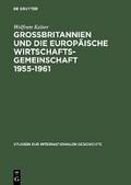 Großbritannien und die Europäische Wirtschaftsgemeinschaft 1955-1961