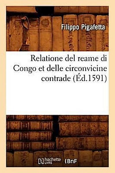 Relatione del Reame Di Congo Et Delle Circonvicine Contrade (Éd.1591)