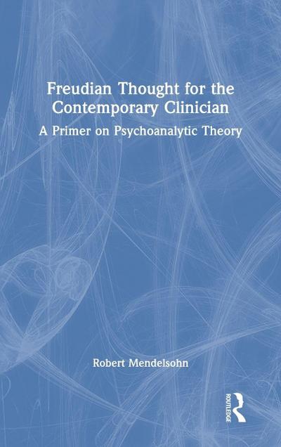 Freudian Thought for the Contemporary Clinician