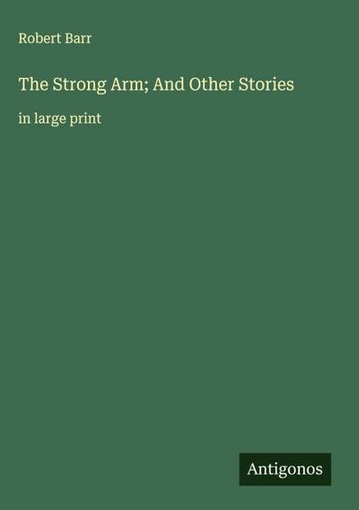 The Strong Arm; And Other Stories