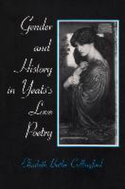 Gender and History in Yeats’s Love Poetry
