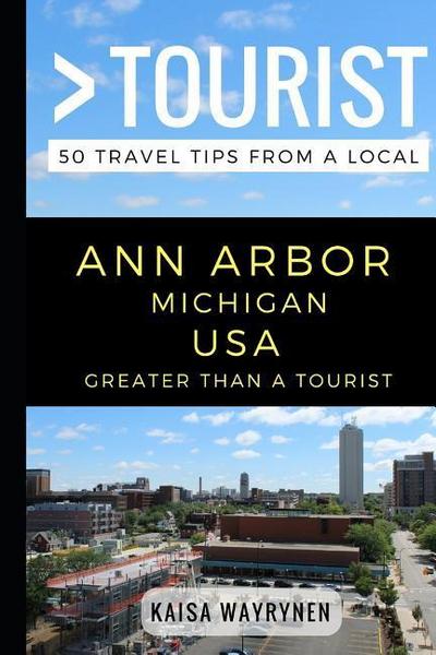 Greater Than a Tourist - Ann Arbor Michigan USA
