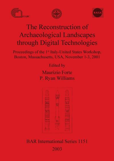 The Reconstruction of Archaeological Landscapes through Digital Technologies