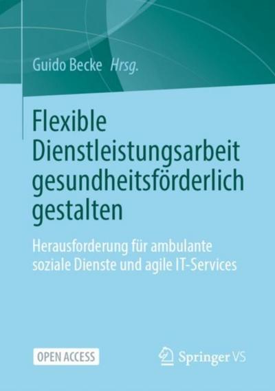 Flexible Dienstleistungsarbeit gesundheitsförderlich gestalten