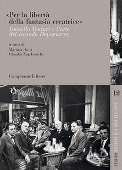 ’Per la libertà della fantasia creatrice’. Lionello Venturi e l’arte del secondo Dopoguerra
