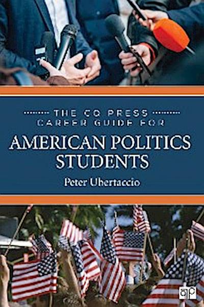 The CQ Press Career Guide for American Politics Students