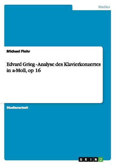 Edvard Grieg - Analyse des Klavierkonzertes in a-Moll, op 16