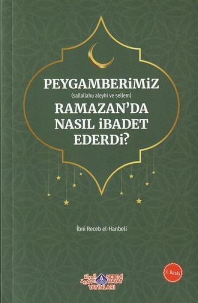 Peygamberimiz s.a.v. Ramazanda Nasil Ibadet Ederdi