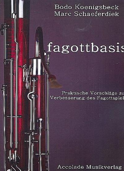 Fagottbasis Praktische Vorschläge zur Verbesserung des Fagottspiels