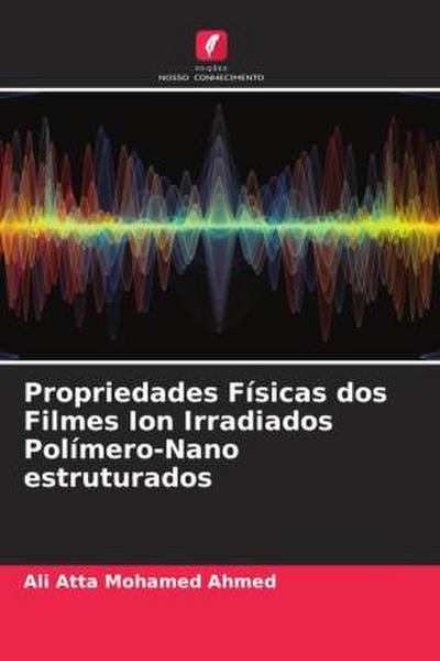 Propriedades Físicas dos Filmes Ion Irradiados Polímero-Nano estruturados