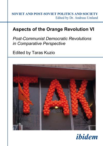 Aspects of the Orange Revolution VI. Post-Communist Democratic Revolutions in Comparative Perspective