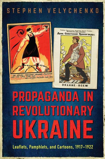 Propaganda in Revolutionary Ukraine