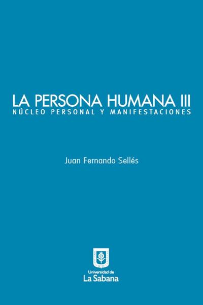 La persona humana parte III. Núcleo personal y manifestaciones