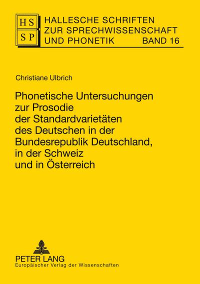 Phonetische Untersuchungen zur Prosodie der Standardvarietäten des Deutschen in der Bundesrepublik Deutschland, in der Schweiz und in Österreich