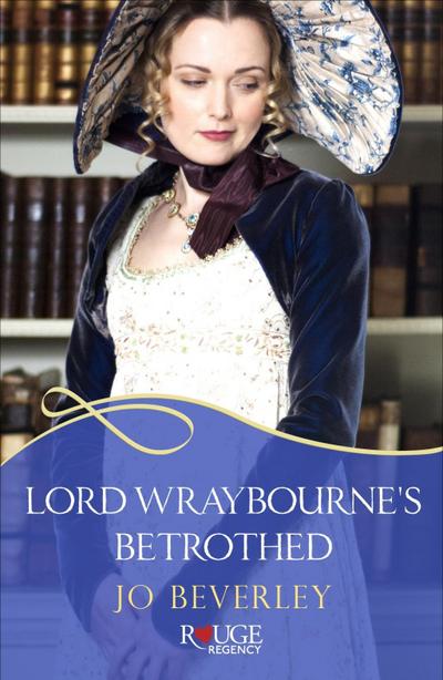 Lord Wraybourne’s Betrothed: A Rouge Regency Romance