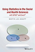 Using Statistics in the Social and Health Sciences with SPSS and Excel