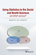 Using Statistics in the Social and Health Sciences with SPSS and Excel
