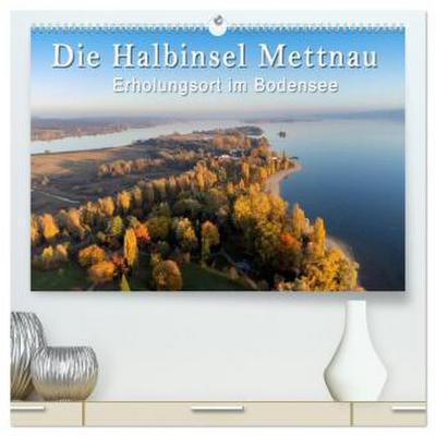 Die Halbinsel Mettnau - Erholungsort im Bodensee (hochwertiger Premium Wandkalender 2026 DIN A2 quer), Kunstdruck in Hochglanz