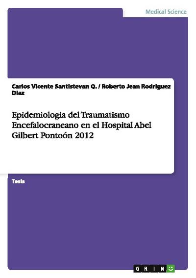 Epidemiologia del Traumatismo Encefalocraneano en el Hospital Abel Gilbert Pontoón 2012