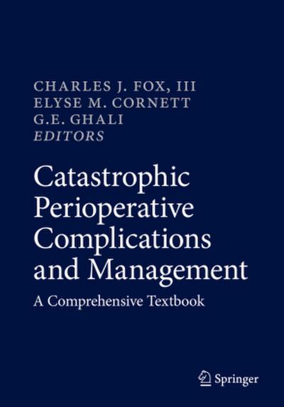 Catastrophic Perioperative Complications and Management