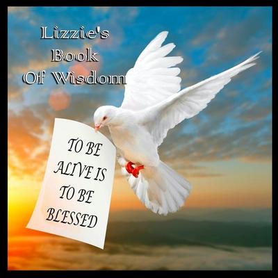 Lizzie’s Book Of Wisdom