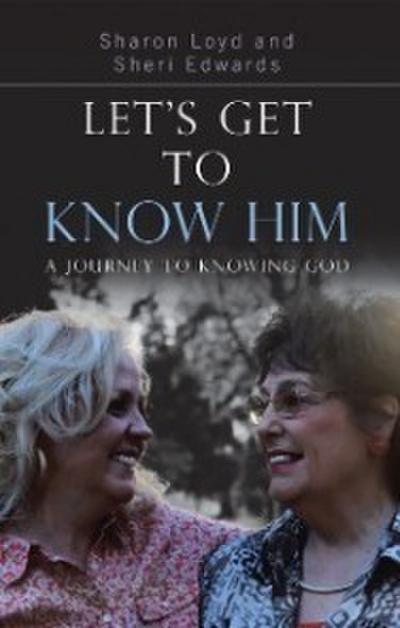 Let’S Get to Know Him