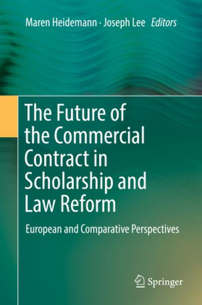 The Future of the Commercial Contract in Scholarship and Law Reform