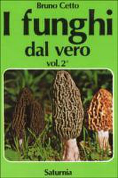 Cetto, B: I funghi dal vero