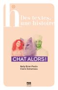 Chat alors !: Lektüre (Des textes, une histoire)