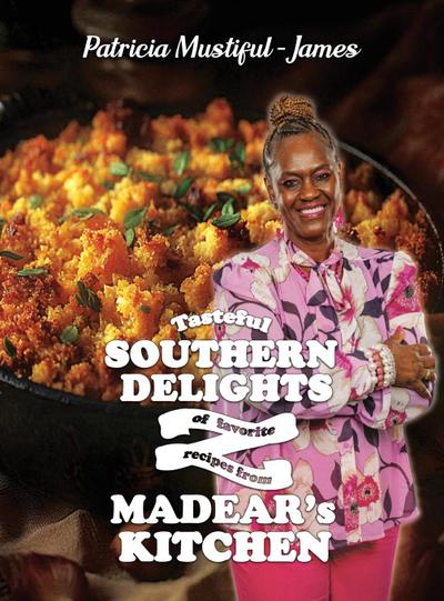 Tasteful Southern Delights of Favorite Recipes from Madear’s Kitchen