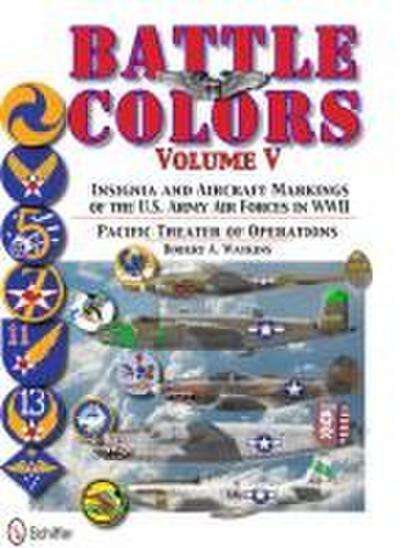 Battle Colors, Volume 5: Insignia and Aircraft Markings of the U.S. Army Air Forces in World War II