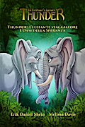 Thunder: L’elefante viaggiatore - L’Oasi della Speranza